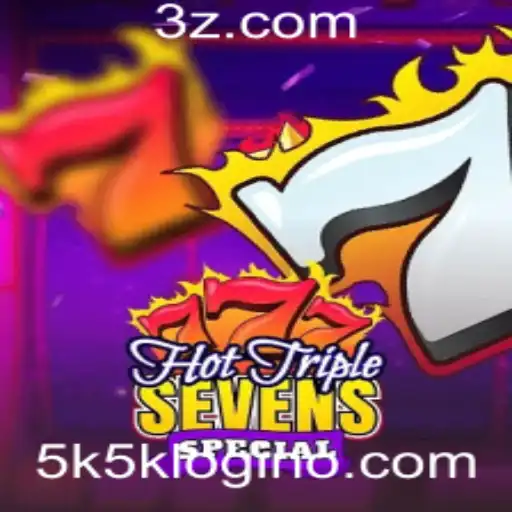 Descubra o Fascinante Mundo de HotTripleSevensSpecial e o Fenômeno 5k5k Login